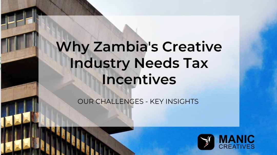 why zambia's creative industry needs tax incentives